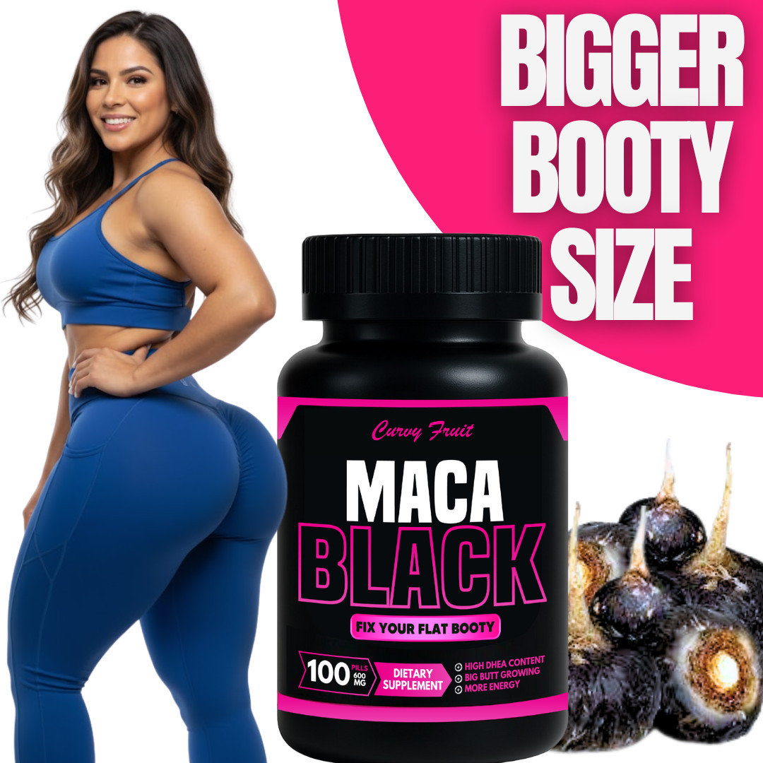 BIGGER BOOTY & FIRMER GLUTES – Curvy Fruit 100% Natural Black Maca Root Pills