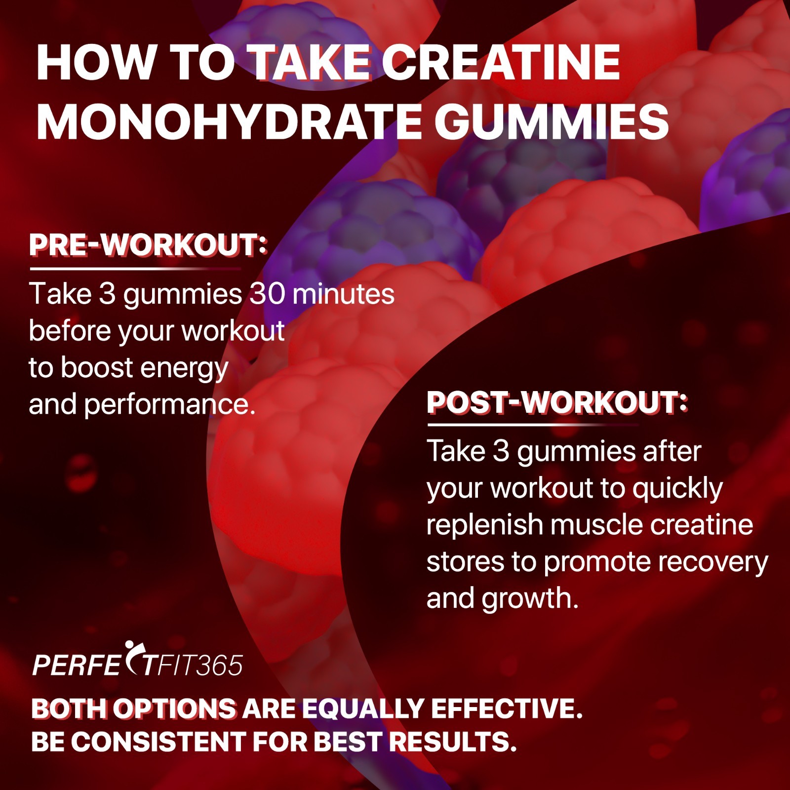 Perfect Fit 365 Creatine Monohydrate Gummies 8000mg Berry Mix 120ct BB2/27